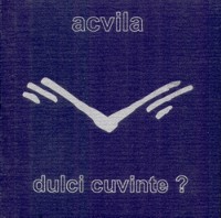 Acvila - Dulci cuvinte