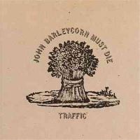 Traffic - John Barleycorn Must Die