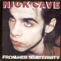 Nick Cave - From Her to Eternity