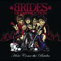 Brides of Destruction - Here Come the Brides