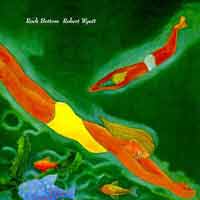 Robert Wyatt - Rock Bottom