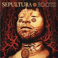 Sepultura - Roots