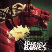 Made out of Babies - Trophy