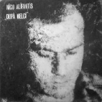 Nicu Alifantis - Dupa melci