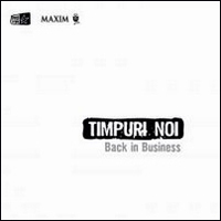 Timpuri Noi - Back in Business