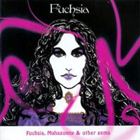 Fuchsia - Fuchsia, Mahagonny & Other Gems