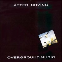 After Crying (Hu) - Overground Music